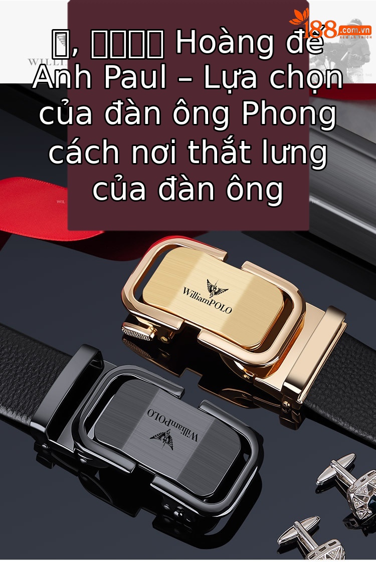 Thắt lưng da bò thật nam khóa tự động Hoàng đế Paul — 120cm, 130cm, 110cm, 125cm chi tiết 1